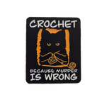 Crochet, because murder is wrong - Colorfox