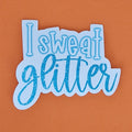 Losse sticker 'I Sweat Glitter' - Colorfox