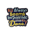 Impossible Until It's Done - Colorfox